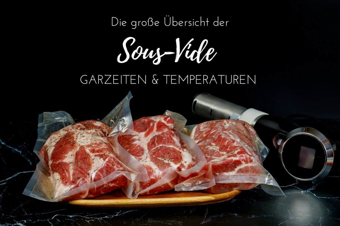 Sous-Vide Garzeiten und Temperaturen